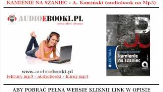 KAMIENIE NA SZANIEC AUDIOBOOK  A Kamiński Lektury na Mp3  pobierz całość [upl. by Cope34]