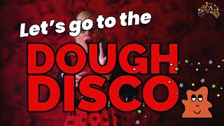 Lets Go To The New Dough Disco [upl. by Penrose]