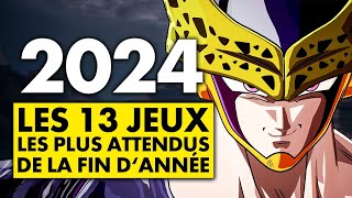 Les 13 JEUX les PLUS ATTENDUS de la fin 2024  Du très très LOURD à venir 😍 [upl. by Sallyann]