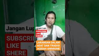 AQIDAH ANIMISME LARANGAN DALAM TRADISI [upl. by Hutton325]