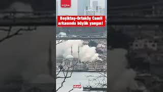 BeşiktaşOrtaköy Camii arkasında büyük yangın Shorts sondakika [upl. by Neetsirk]