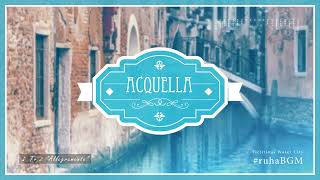 【1曲フリーBGM】ACQUELLA ❖ 水上都市 ファンタジー  Water City Fantasy【2024年10月】 [upl. by Sacksen]