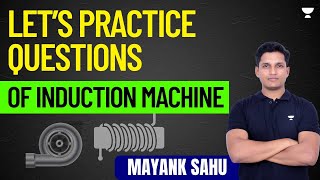 Let’s Practice Questions of Induction Machine  Mayank Sahu [upl. by Rheims]