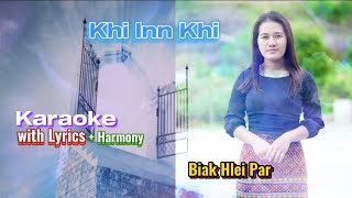 Khi Inn Khi  KARAOKE  Biak Hlei Par [upl. by Atteuqahc902]