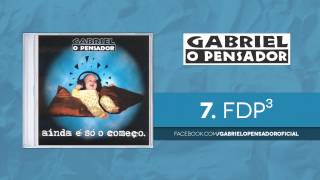 Gabriel o Pensador  FDP³ [upl. by Ahselet]