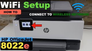 HP OfficeJet 8022e WiFi Setup Connect To router Using Touch display Panel [upl. by Hourihan]