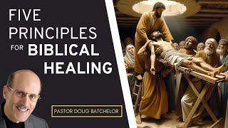 Five Principles For Biblical Healing  Pastor Doug Batchelor  Granite Bay Hilltop SDA Church [upl. by Nanahs]