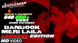 Bandook Meri Laila LONGEST VERSION  Sidharth Jacqueline  SachinJigar  Raftaar  RajampDK [upl. by German]