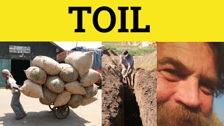 🔵 Toil Meaning  Toil Examples  Toil Defined  Toil Definition  Toil [upl. by Sliwa]