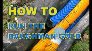 How to Run the Baughman Gold in Your High Octane French Drain System [upl. by Ellehsar465]