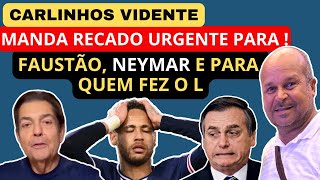 CARLINHOS VIDENTE MANDA RECADO PARA O FAUSTÃO NEYMAR E PARA QUEM FEZ O L 😱 [upl. by Eltsyrc]