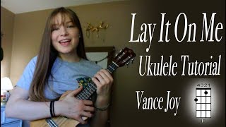 Lay It On Me Ukulele Tutorial Vance Joy  Lindseys Uke [upl. by Dugald]