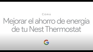 Cómo mejorar el ahorro de energía de tu Nest Thermostat [upl. by Oznecniv]