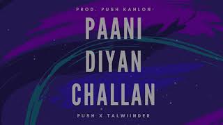 Talwiinder  Paani Diyan Challan COVER  Push Kahlon [upl. by Irved]