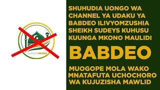 BABDEO AUMBUKA  MASUFI MUMEKATA MANENO YA SHEIKH SUDEYS HAUNGI MKONO MAULIDIMUMEMZULIA [upl. by Francie]