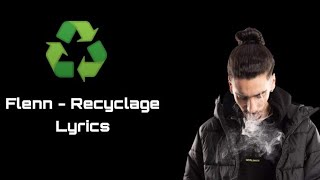 Flenn  Recyclage  Lyrics [upl. by Akihsan]