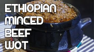 አማርኛ Ethiopian Minced Beef Wot  Minchet Abish Recipe Amharic Awaze Tej [upl. by Gile624]