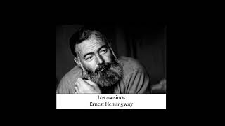 Los asesinos  Ernest Hemingway [upl. by Ahmar]