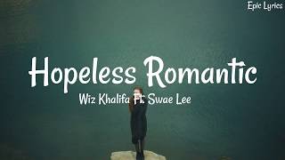 Wiz Khalifa Hopeless Romantic Ft Swae Lee Lyrics Video [upl. by Frankie920]