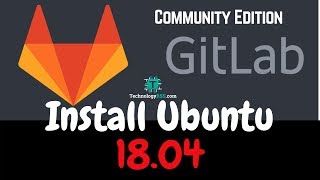 How To Install GitLab Community Edition On Ubuntu 1804 [upl. by Reis]