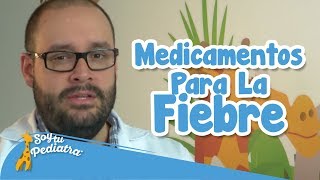 Medicamentos para la Fiebre en Niños Guía Completa y Segura  Consejos para Padres  SoyTuPediatra [upl. by Htieh]