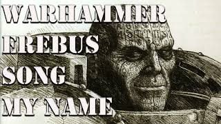 Warhammer tribute song EREBUS MY NAME [upl. by Angrist470]