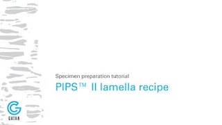 Lamella recipe for the PIPS II system [upl. by Magnien]