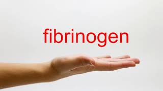 How to Pronounce fibrinogen  American English [upl. by Rist152]