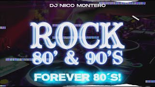 ROCK 80 amp 90s  FOREVER 80s Dj Niico® Línea 56 [upl. by Elocyn941]