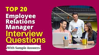 Employee Relations Manager Interview Questions and Answers for 2024 [upl. by Rebekkah]