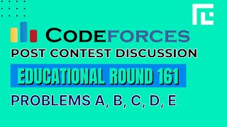 Educational Codeforces Round 161  Video Solutions  A to E  by Raghav Goel  TLE Eliminators [upl. by Quennie]