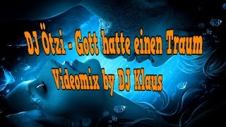 DJ Ötzi  Gott hatte einen Traum [upl. by Bourne]