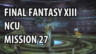 Final Fantasy XIII NCU  Mission 27  Mithridates 0130 [upl. by Allez]