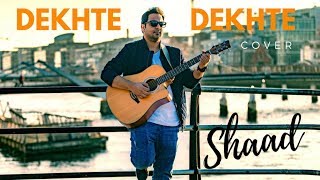 Dekhte Dekhte  Cover  Ahmad Shaad Safwi  Atif Aslam  Shahid Kapoor [upl. by Oihsoy]