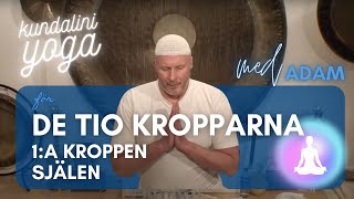 Vol37 Kundaliniyoga De tio kropparna 1a kroppen själen [upl. by Marisa579]