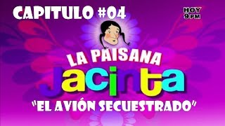 NUEVO CAPITULO 04 quotLa Paisana Jacintaquot El avión secuestrado  2014 [upl. by Artemisia964]