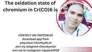 the oxidation state of chromium in CrCO6 is [upl. by Terencio]