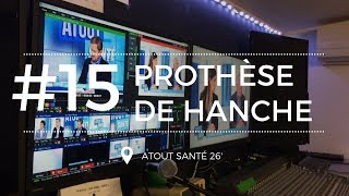 Atout Santé 15 Tout savoir sur la prothèse de la hanche [upl. by Kaczer935]