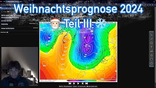 Weihnachtsprognose 2024 Teil III  Analyse der Wetterkarten wetter [upl. by Uel]