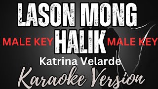 Male Key  Lason Mong Halik Karaoke Version Katrina Velarde [upl. by Castara420]