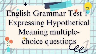 English Grammar Test 1– Expressing Hypothetical Meaning multiple choice questions EnglishGrammar [upl. by Gyasi]