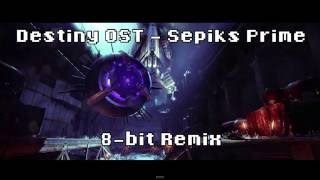 Destiny OST  Sepiks Prime 8bit Remix [upl. by Idihsar275]