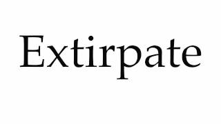 How to Pronounce Extirpate [upl. by Sharp895]