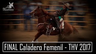 Gran Final CALADERO Femenil  XX Campeonato Millonario THV 2017 [upl. by Sanfourd]