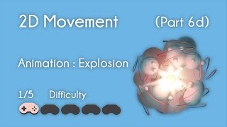 Unity  2D Movement Part 6d  Animation  Explosion [upl. by Ayhay867]