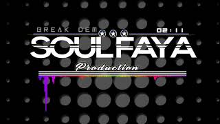 Soul Faya  Break Dem Original [upl. by Aleehs]