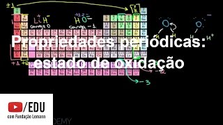 Propriedades periódicas estado de oxidação  Eletroquímico e Reações Redox  Química  Khan Academy [upl. by Cl]