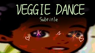 VEGGIE DANCE  Lyrics in my description [upl. by Welbie]