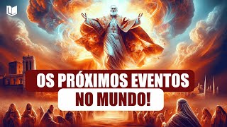 ⚠️ OS PRÓXIMOS EVENTOS NO MUNDO PROFECIAS A SE CUMPRIR [upl. by Conrade803]