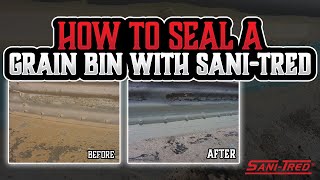 How To Seal A Grain Bin With SaniTred [upl. by Bourgeois]